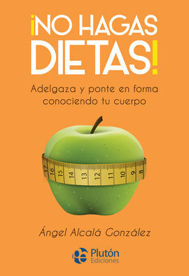 ¡NO HAGAS DIETAS!