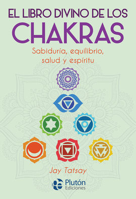 EL LIBRO DIVINO DE LOS CHAKRAS SABIDURIA EQUILIBRIO SALUD Y ESPIRITU