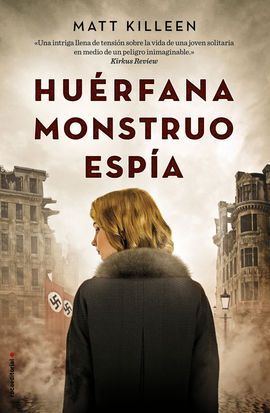 HUERFANA. MONSTRUO. ESPIA