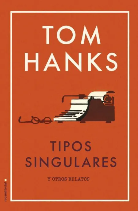 Tipos Singulares y Otros Relatos