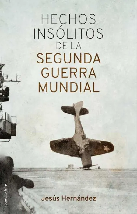 Hechos Insolitos de la Ii Guerra Mundial