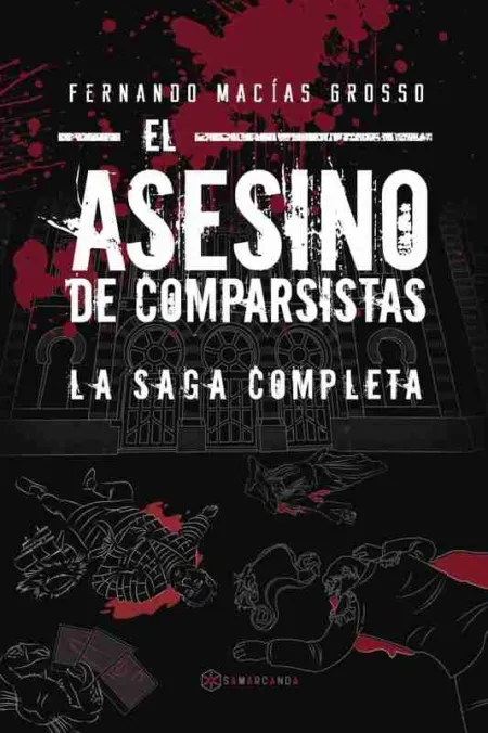 El Asesino de Comparsistas. La Saga Completa