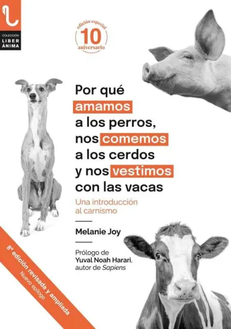 Por qué Amamos a los Perros, nos Comemos a los Cerdos y nos Vestimos con las Vac