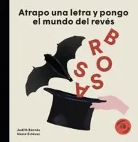 Atrapo una Letra y Pongo el Mundo del Revés