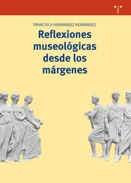 Reflexiones Museologicas Desde los Margenes