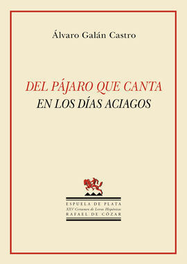 DEL PAJARO QUE CANTA EN LOS DIAS ACIAGOS