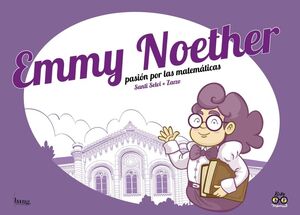 EMMY NOETHER, PASION POR LA MATEMATICAS
