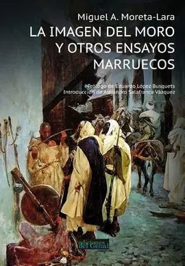 La Imagen del Moro y Otros Ensayos Marruecos