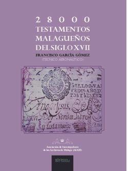 28000 TESTAMENTOS MALAGUEÑOS DEL S.XVII