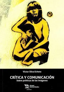Crítica y Comunicación. Sobre Políticas de las Imágenes