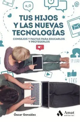 Tus Hijos y las Nuevas Tecnologías