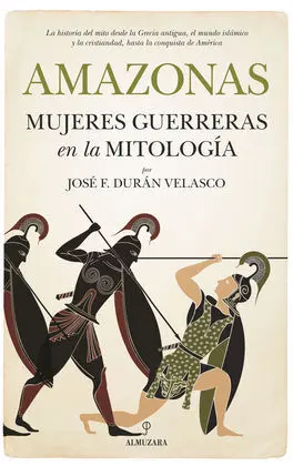 Amazonas, Mujeres Guerreras en la Mitología
