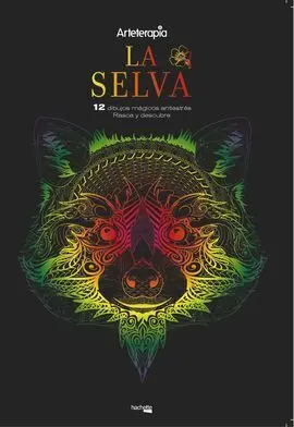 Arteterapia. La Selva. 12 Dibujos Mágicos: Rasca y Descubre