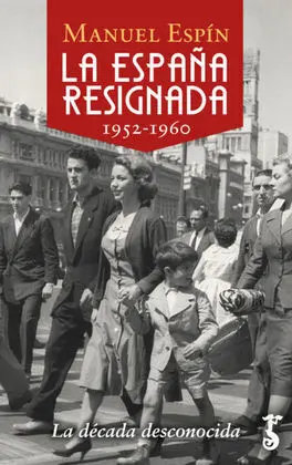 España Resignada, la (1952-1960)