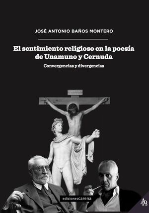 EL SENTIMIENTO RELIGIOSO EN LA POESIA DE UNAMUNO Y CERNUDA
