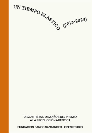 UN TIEMPO ELÁSTICO (2013-2023)