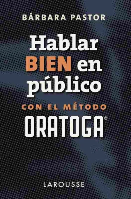 Hablar Bien en Público con el Método Oratoga