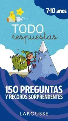 Todo Respuestas. 150 Preguntas y Récords Sorprendentes