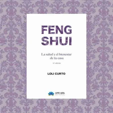 Feng Shui. La Salud y el Bienestar en tu Casa