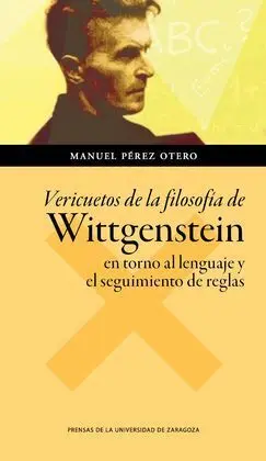 Vericuetos de la Filosofía de Wittgenstein en Torno Al Lenguaje y el Seguimiento