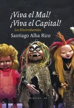 Viva el Mal, Viva el Capital!