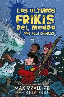 Los Ultimos Frikis del Mundo y el Mas Alla Cosmico