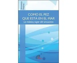 Como el Pez que esta en el Mar