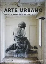 Arte Urbano una Antologia Ilustrada