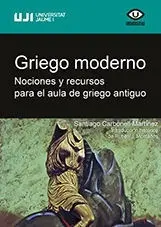 Griego Moderno. Nociones y Recursos para el Aula de Griego Antiguo