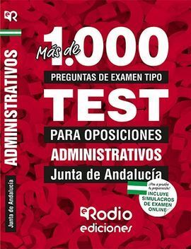 MAS DE 1.000 PREGUNTAS DE ADMINISTRATIVOS DE LA JUNTA DE ANDALUCIA (C1.1000). 1