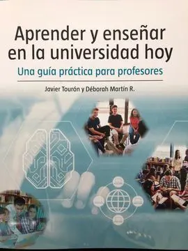 Aprender y Enseñar en la Universidad Hoy. Guía Práctica para Profesores