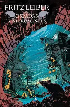 Espadas y Nigromantes 1 Fafhrd y el Ratonero Gris