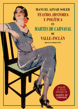 TEATRO, HISTORIA Y POLITICA EN MARTES DE CARNAVAL DE VALLE-INCLAN