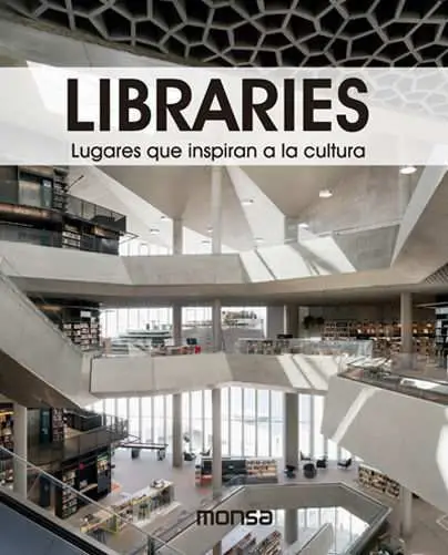 Libraries. Lugares que Inspiran a la Cultura