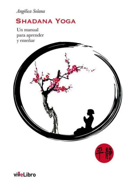 Shadana Yoga. Un Manual para Aprender y Enseñar
