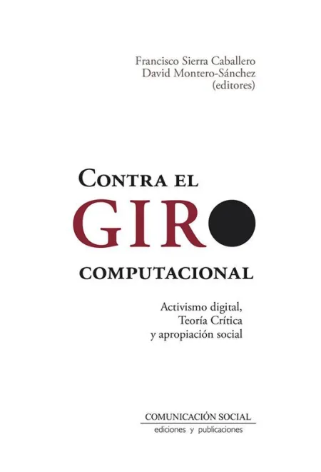 Contra el Giro Computacional. Activismo Digital, Teoría Crítica