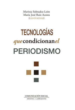 TECNOLOGÍAS QUE CONDICIONAN EL PERIODISMO