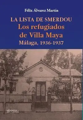 La Lista de Smerdou. Los Refugiados de Villa Maya. Málaga, 1936-1937