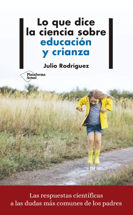 Lo que Dice la Ciencia Sobre Educación y Crianza