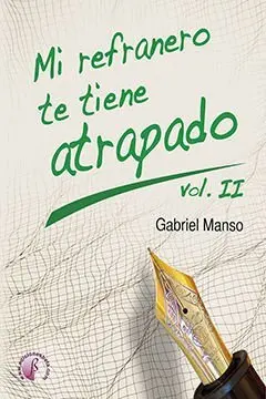Mi Refranero te Tiene Atrapado (Vol. Ii)