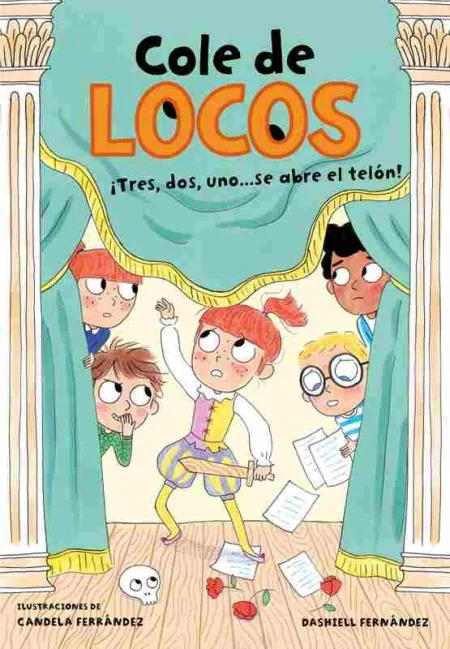 Tres, Dos Uno... ¡Se Abre el Telón! (Cole de Locos 6)