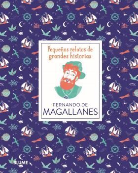 PEQUEÑOS RELATOS DE GRANDES HISTORIAS. FERNANDO DE MAGALLANES