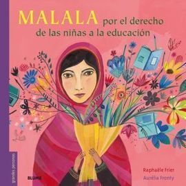 MALALA. POR EL DERECHO DE LAS NIÑAS A LA EDUCACION