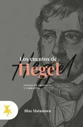 Cuentos de Hegel, los