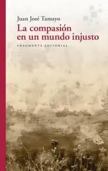 La Compasión en un Mundo Injusto
