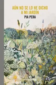 Aún no se lo He Dicho a mi Jardín