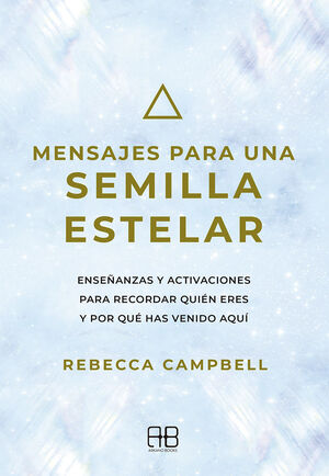 MENSAJES PARA UNA SEMILLA ESTELAR