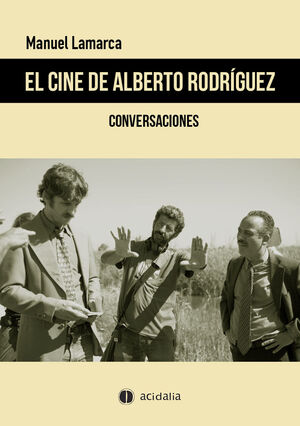 EL CINE DE ALBERTO RODRÍGUEZ