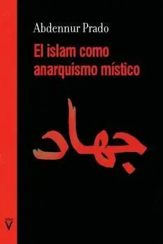 Islam Como Anarquismo Místico, el