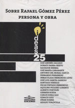 SOBRE RAFAEL GÓMEZ PÉREZ, PERSONA Y OBRA